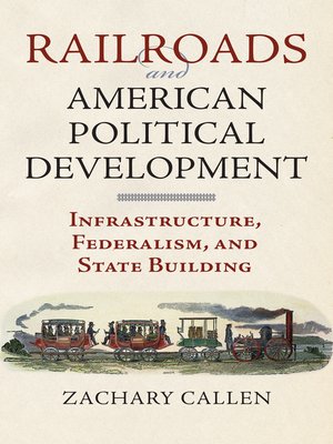 cover image of Railroads and American Political Development